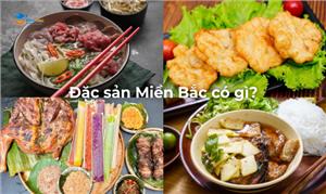 Đặc sản miền Bắc du khách nhất định phải thử